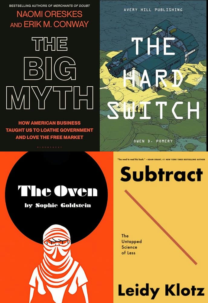 Four book covers: The Big Myth, The Hard Switch, The Oven, and Subtract