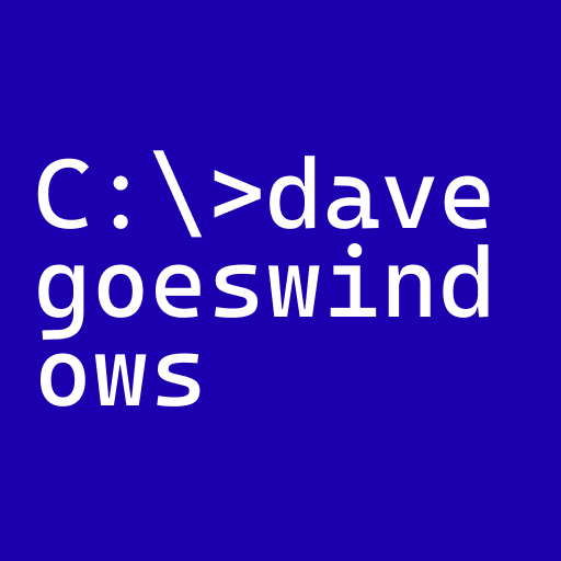 #davegoeswindows